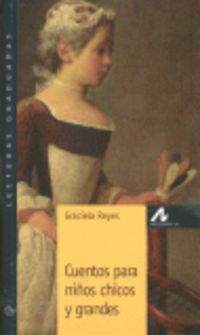 Cuentos para niños chicos y grandes. Reyes, Graciela (Arco Libros - La Muralla, S.L.) 9788476354797