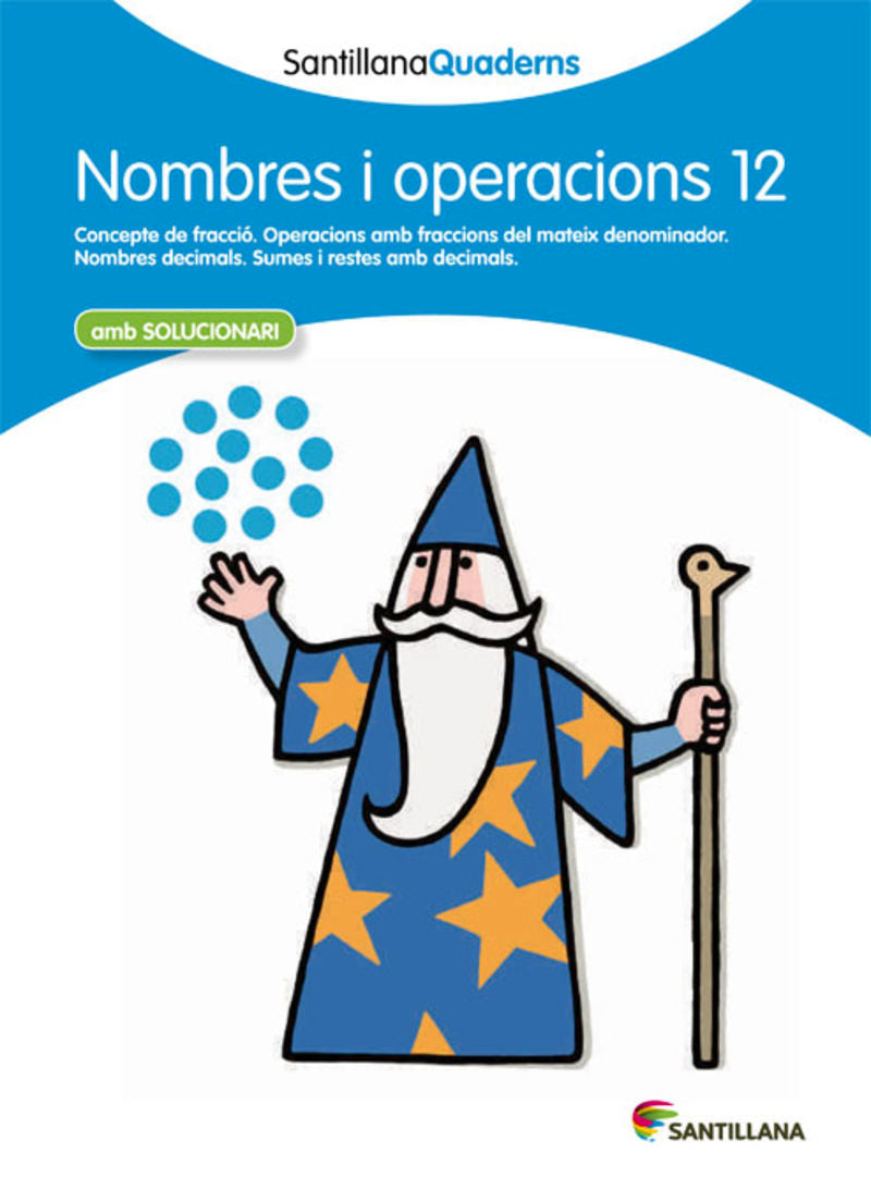 NOMBRES I OPERACIONS 12 AMB SOLUCIONARI SANTILLANA QUADERNS. Aa. Vv. (Santillana Educación, S.L.) 9788468013930