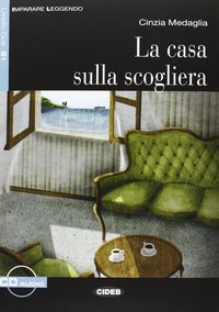 Casa Sulla Scogliera, La (+Cd). Beghelli, Annalisa (il. ), Medaglia, Cinzia (Cideb) 9788853013460