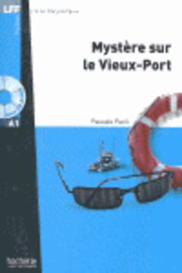 Lff A1 - Mystere Sur Le Vieux Port (+Cd). Paoli, Pascale (Hachette) 9782011557384 Imagen principal del producto