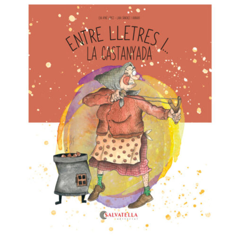 Entre lletres i... la castanyada. Ayne Lopez, Eva, Sanchez, Lara (il. ) (Salvatella) 9788419565846