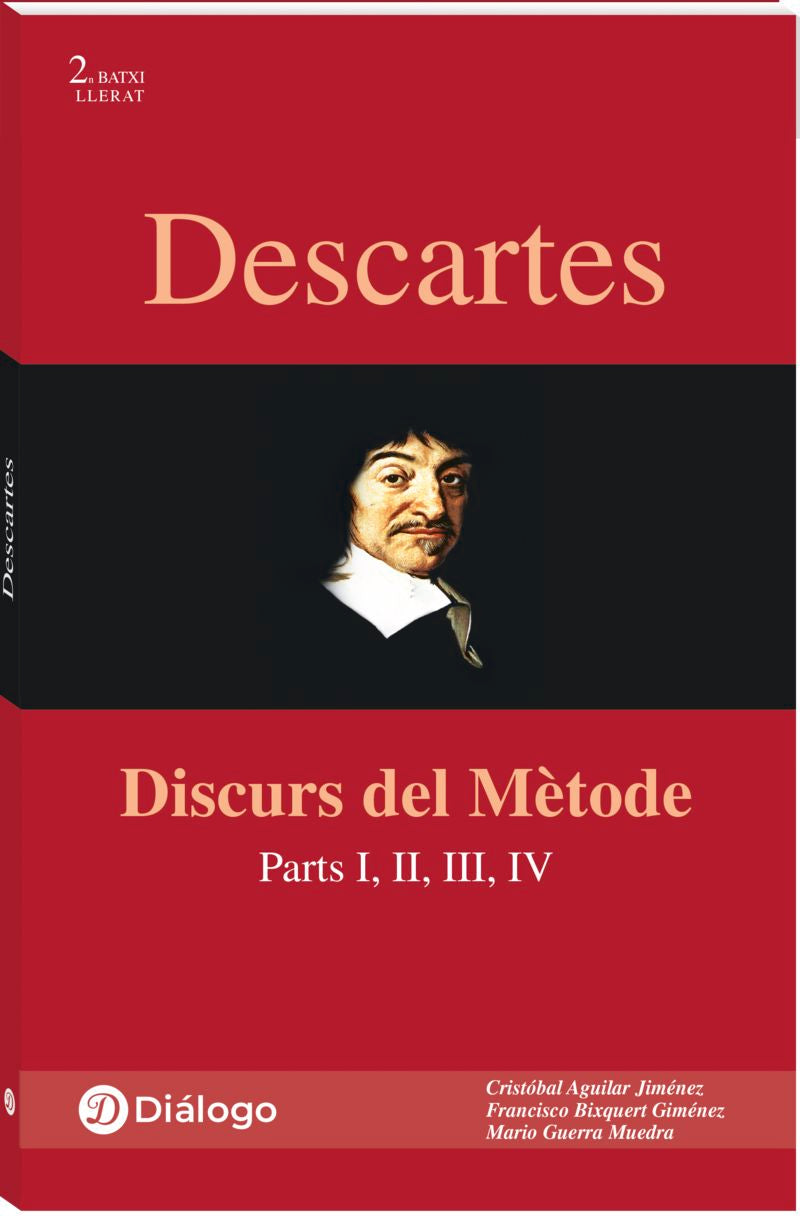 Descartes. Discurs del Mètode. Aguilar Jimenez, Cristobal, Bixquert Gimenez, Francisco, Guerra Muedra, Mario (Diálogo) 9788496976429
