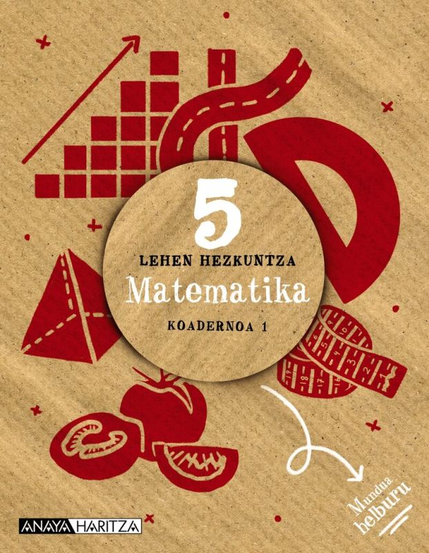 Lh 5 - Matematika - Koad 1 - Mundua Helburu (Anaya Haritza) - 9788414302644