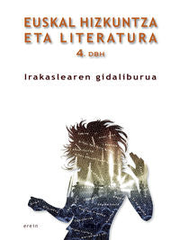 Euskal Hizkuntza eta Literatura DBH 4 - Irakaslearen gidaliburua. Batzuk (Erein Argitaletxea, S.A.) 9788491090755