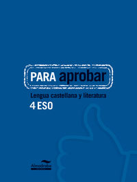 Para aprobar: Lengua castellana y literatura 4 ESO. Hermes Editora General, S.A.U. (Almadraba) 9788483089071
