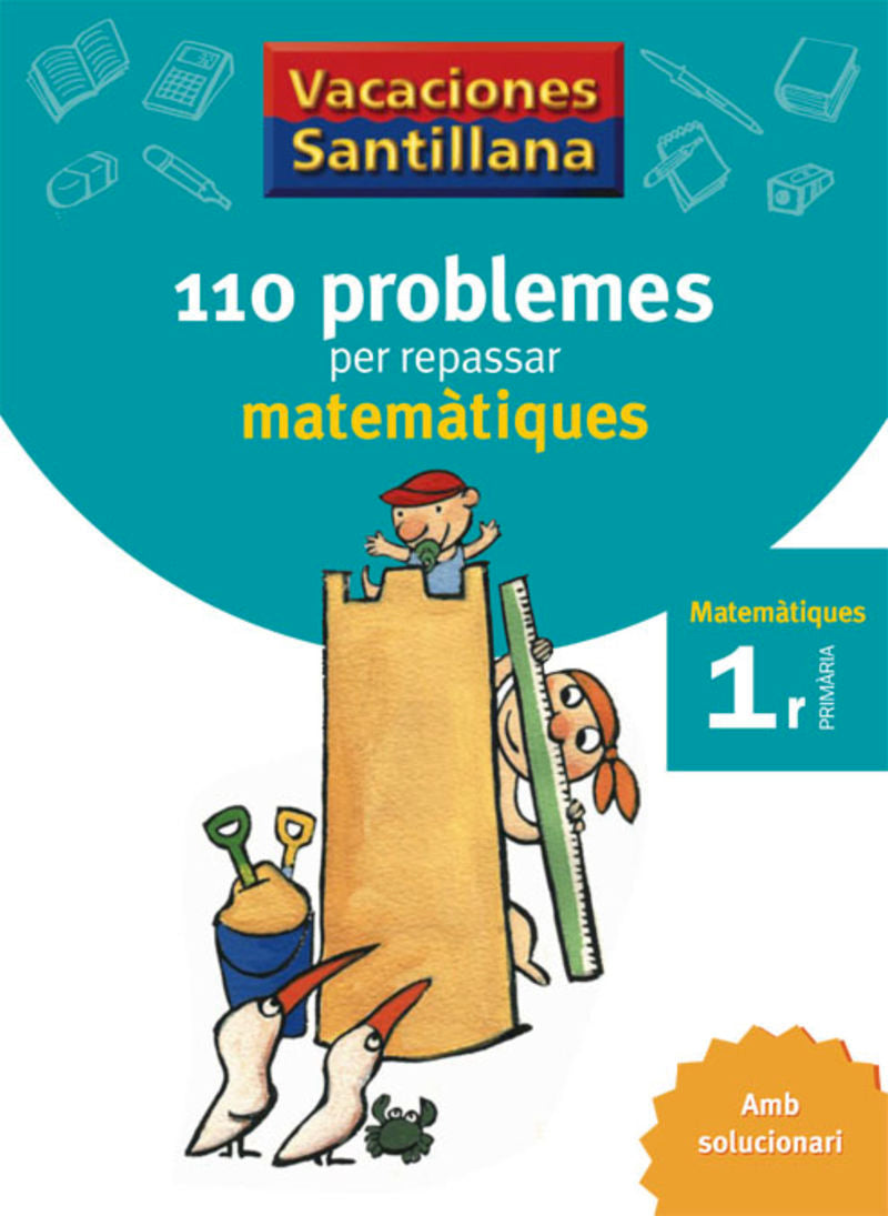 VACACIONES SANTILLANA 110 PROBLEMES PER REPASSAR MATEMATIQUES 1 PRIMARIA. Aa. Vv. (Grup Promotor, S.L.) 9788479182274