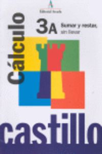 Ep - Castillo Calculo 3A - Sumar Y Restar Sin Llevar. Martin, R. M. (Arcada) 9788478874033