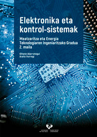 Elektronika Eta Kontrol-sistemak - Meatzaritza Eta Energía Teknologiaren Ingeniaritzako Gradua - 2. Maila (Euskal Herriko Unibertsitatea) - 9788490825037