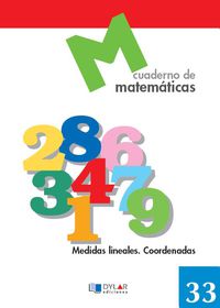 MATEMATICAS  33 - Medidas lineales. Coordenadas. Aa. Vv. (Dylar Ediciones, S.L) 9788489655867