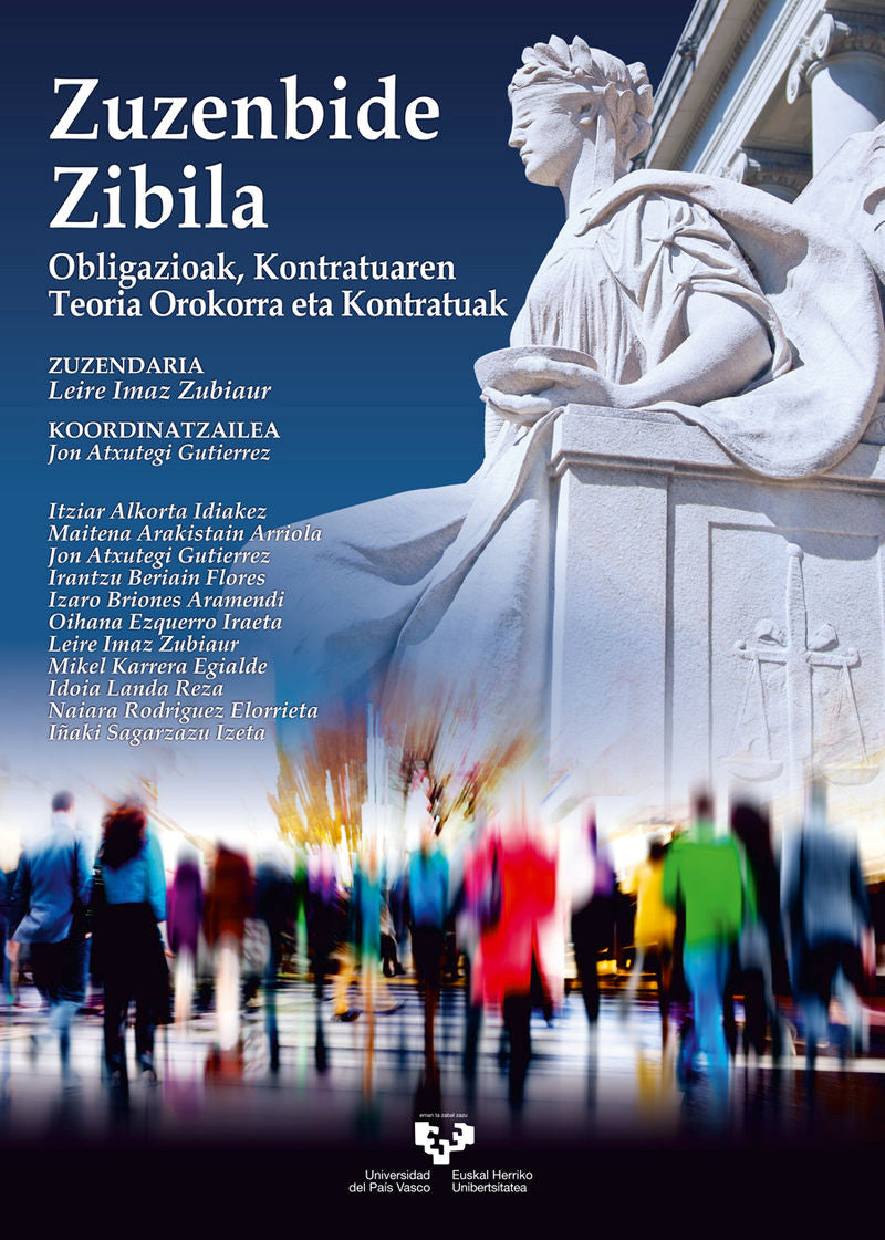 Zuzenbide zibila. Obligazioak, kontratuaren teoria orokorra eta kontratuak. Alkorta Idiakez, Itziar, Arakistain Arriola, Maitena, Beriain Flores, Irantzu, Briones Aramendi, Izaro (Universidad del País Vasco) 9788490828649