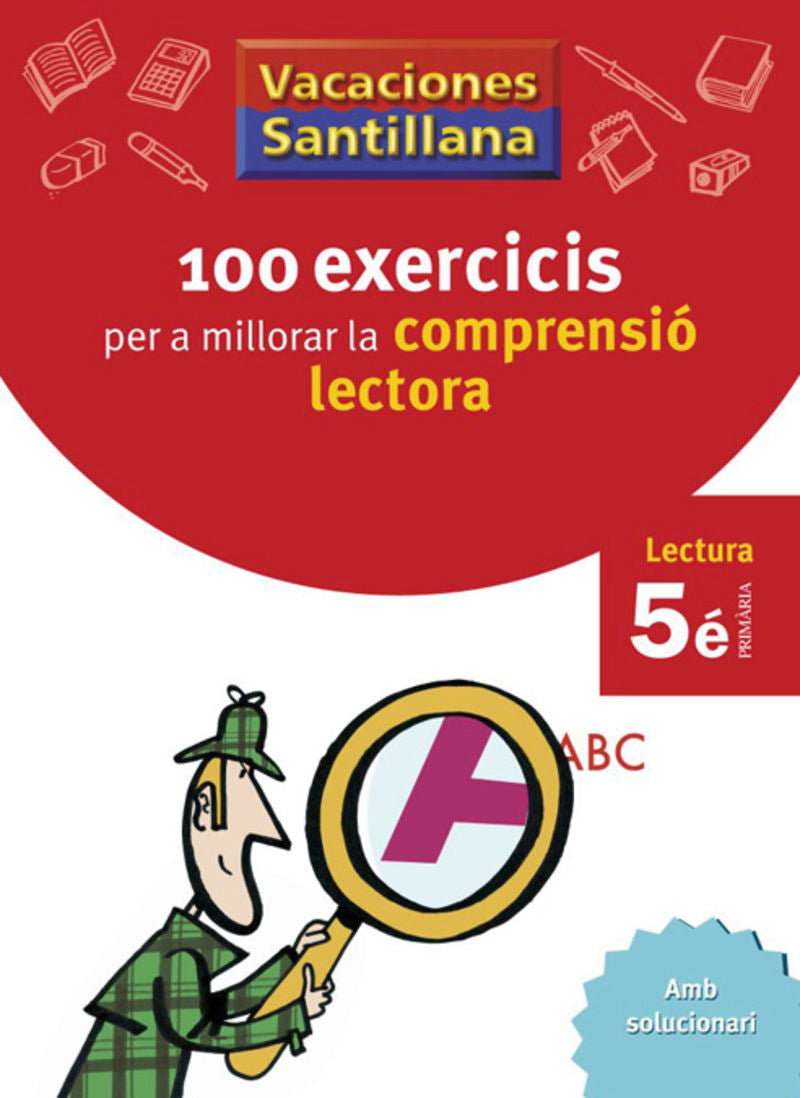 VACACIONES SANTILLANA 100 EXERCICIS PER A MILLORAR LA COMPRESIO LECTORA 5 PRIMARIA. Aa. Vv. (Edicions Voramar, S.A.) 9788498073782