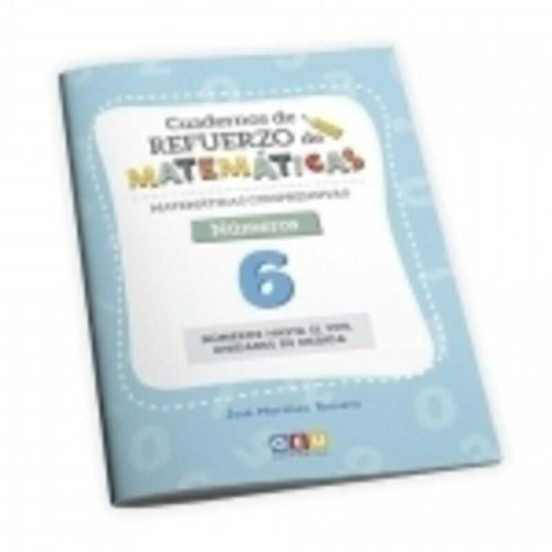 Cuaderno de refuerzo de matemáticas. Matemáticas comprensivas. Cálculo 6. Martinez Romero, Jose (Editorial GEU) 9788418989872