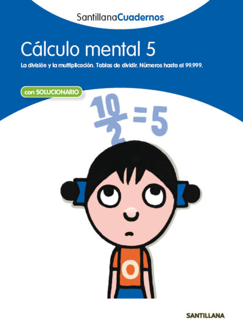 CÁLCULO MENTAL 5 SANTILLANA CUADERNOS. Aa. Vv. (Santillana Educación, S.L.) 9788468012414 Imagen principal del producto
