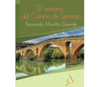 El misterio del Camino de Santiago. Morillo, Fernando (Gaumin, S.L.) 9788494241758
