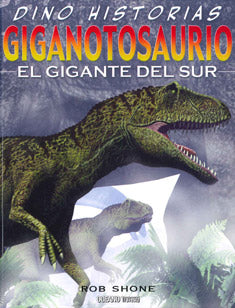 Giganotosaurio: El Gigante del sur