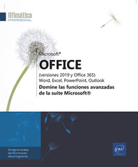 Microsoft® Office 2019: Domine las funciones avanzadas de la suite Microsoft®