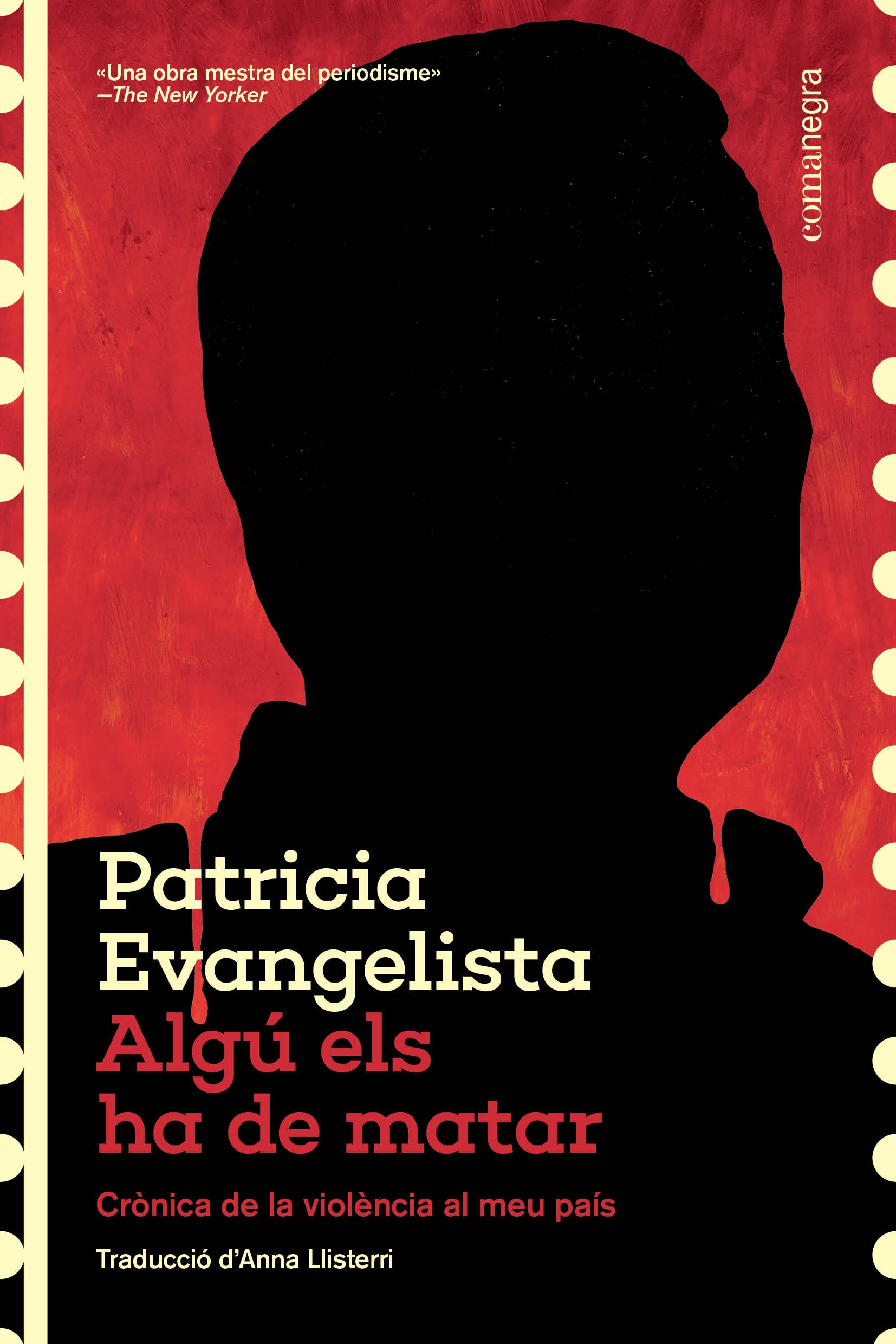 Algú els ha de matar: Crònica de la violència al meu país (Editorial Comanegra S.L.) 9788410161573