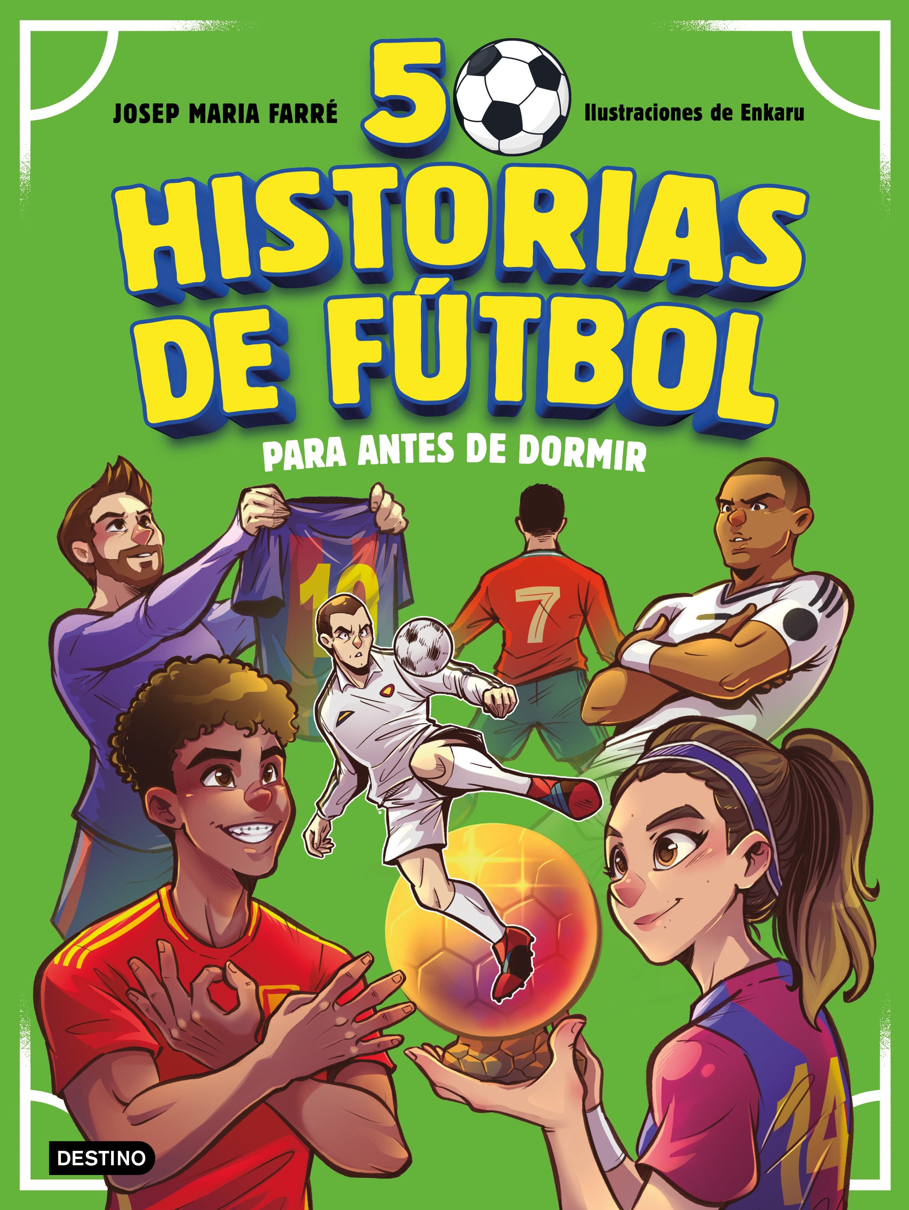 50 historias de fútbol para antes de dormir. Joe Farré González (Destino Infantil & Juvenil) 9788408308713 Imagen principal del producto