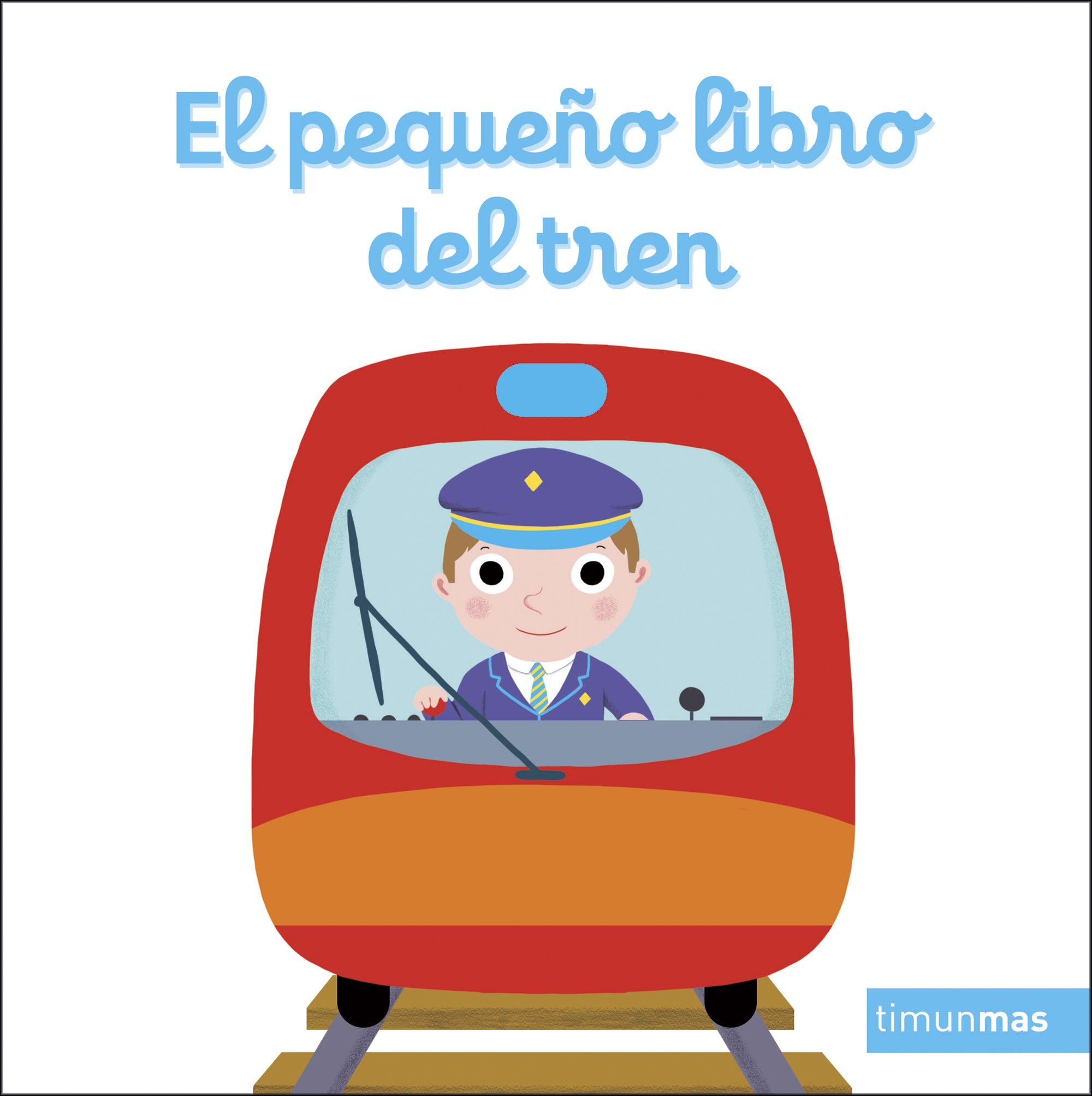 El pequeño libro del tren. Nathalie Choux (Timun Mas Infantil) 9788408272137