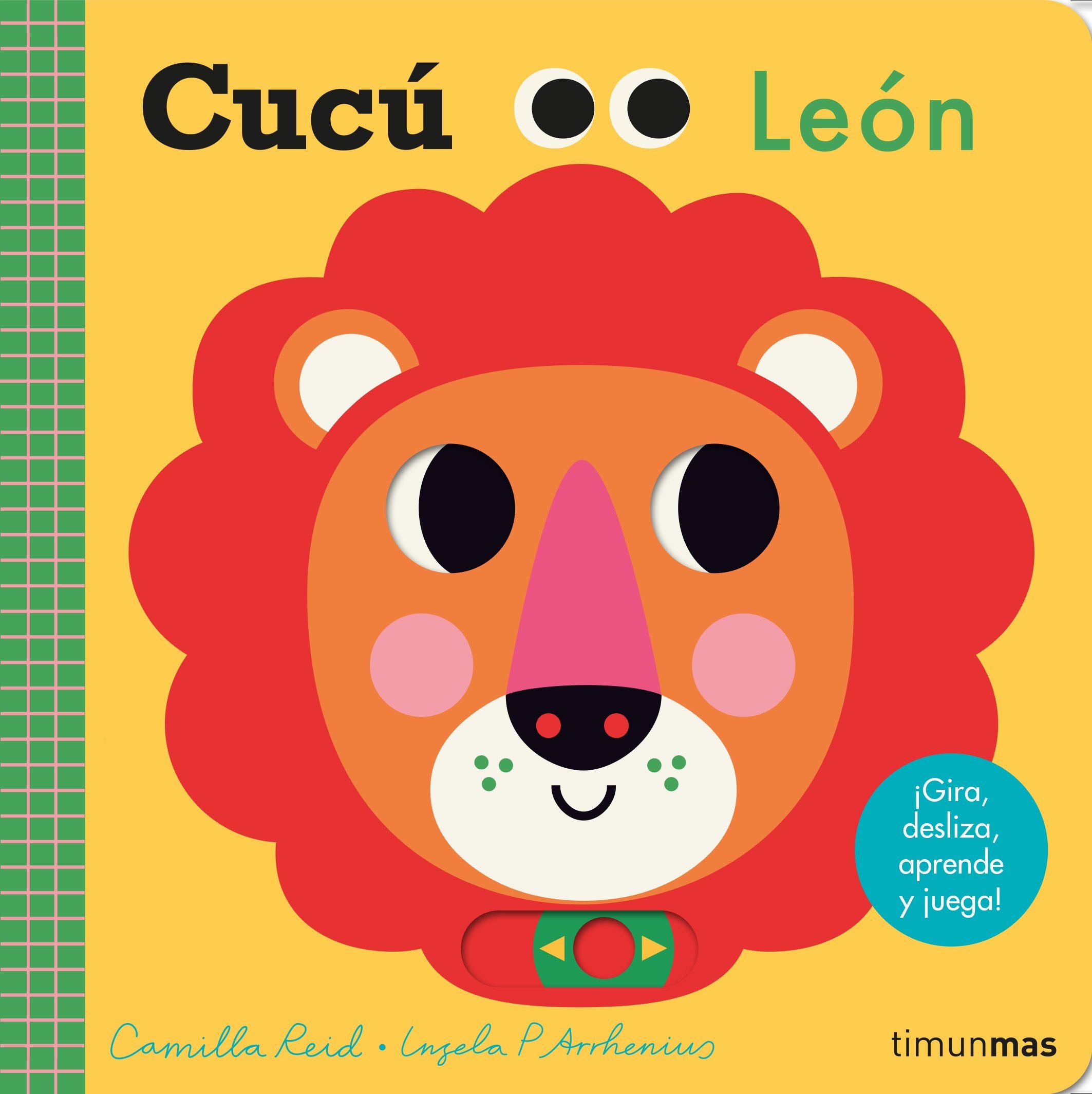 Cucú. León: ¡Gira, desliza, aprende y juega!. Ingela P. Arrhenius (Timun Mas Infantil) 9788408275893