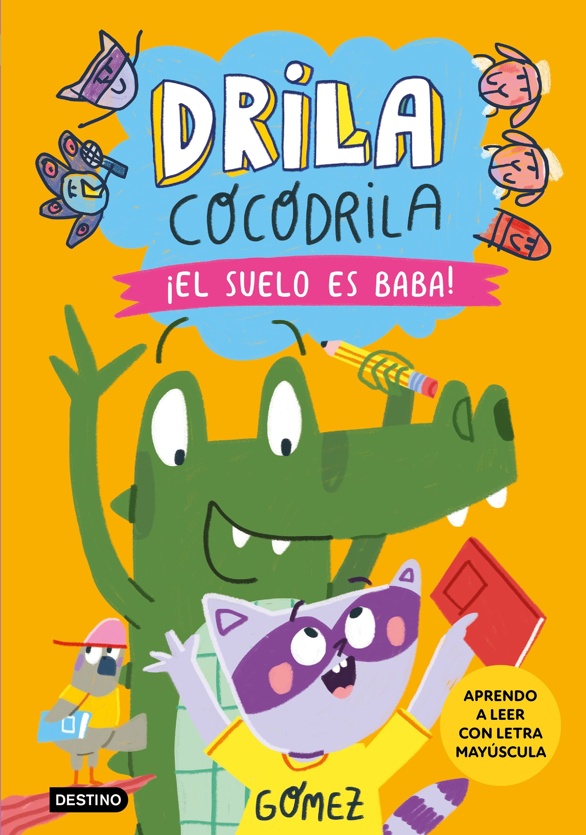 Drila Cocodrila 5. ¡El suelo es baba! Aprender a leer. Gómez (Destino Infantil & Juvenil) 9788408282495 Imagen principal del producto
