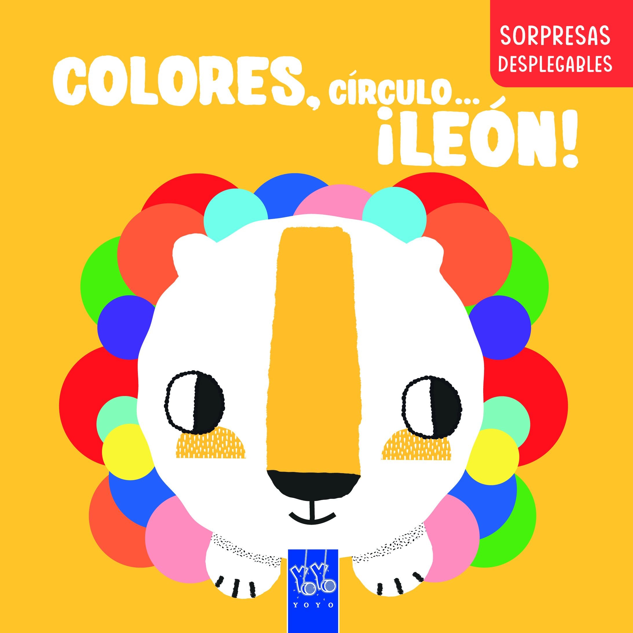 Colores, círculo... ¡león!. YOYO (Yoyo) 9788408283287 Imagen principal del producto