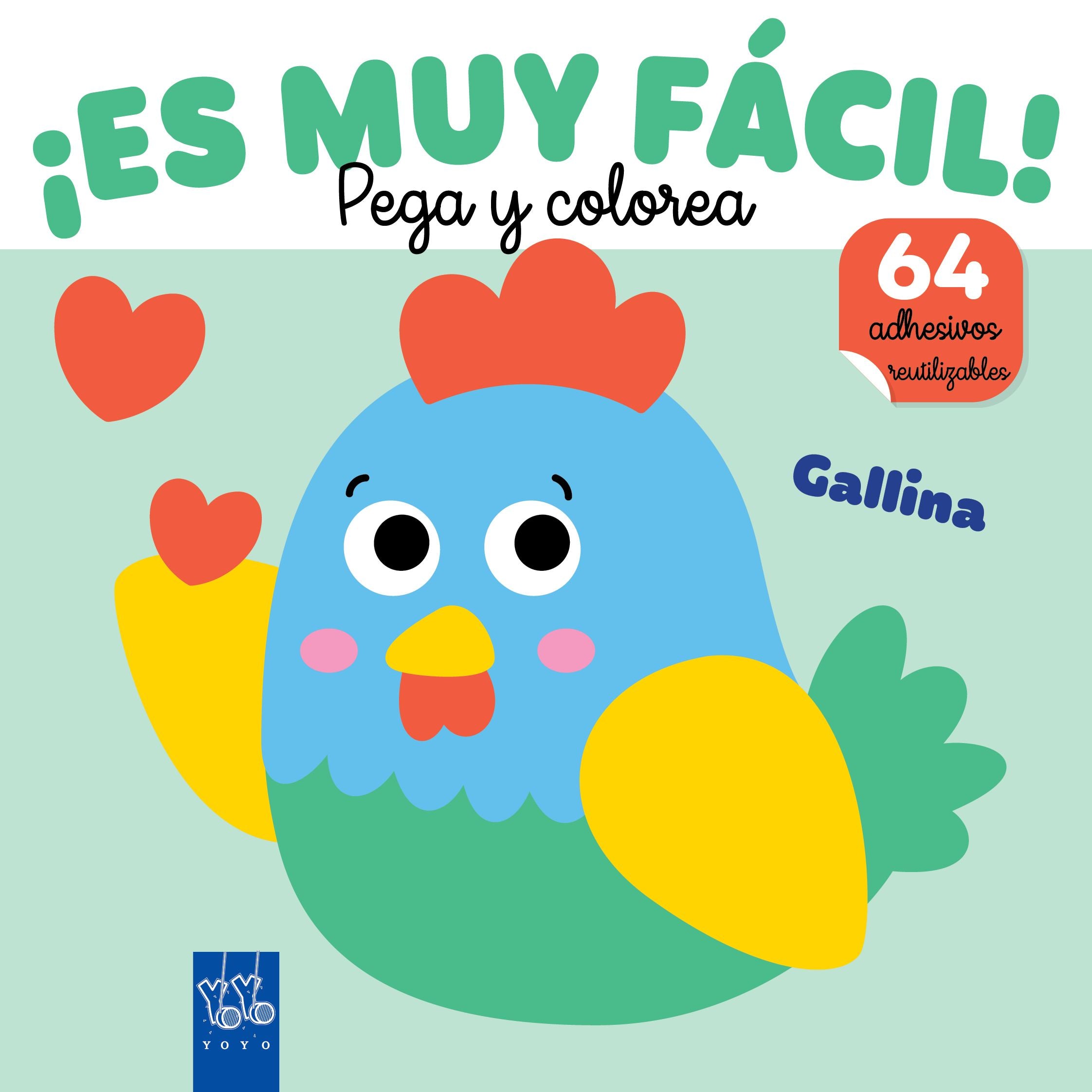 ¡Es muy fácil! Pega y colorea. Gallina. YOYO (Yoyo) 9788408295662