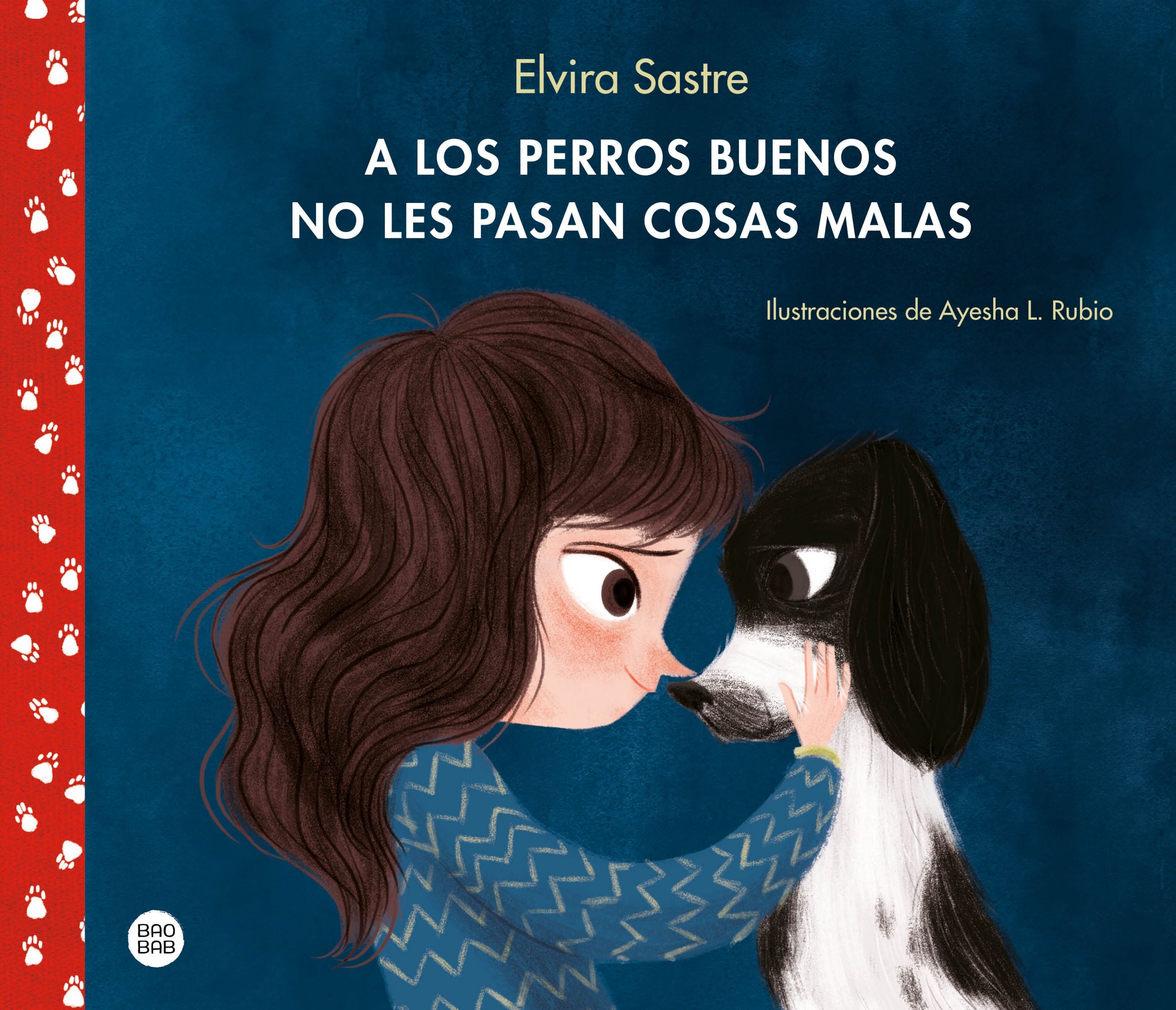 A los perros buenos no les pasan cosas malas. Elvira Sastre (Destino Infantil & Juvenil) 9788408215288
