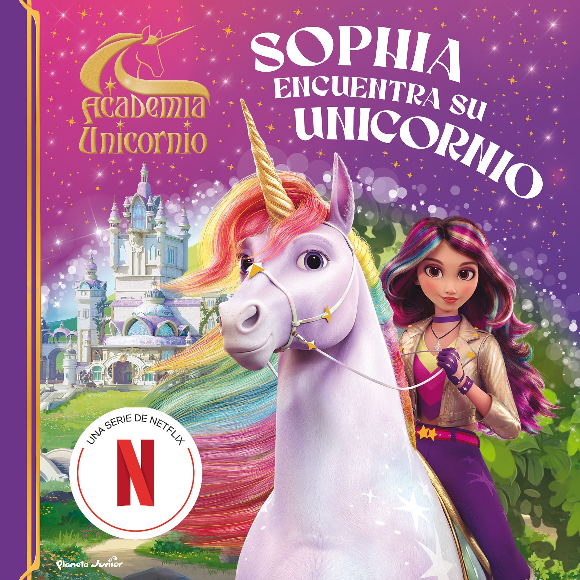 Academia Unicornio. Sophia encuentra su unicornio: Cuento. Academia Unicornio (Planeta Junior) 9788408314660