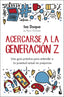 Acercarse a la generación Z: Una guía práctica para entender a la juventud actual sin prejuicios. Isa Duque (Booket) 9788408301141