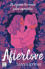 Afterlove. Tanya Byrne (Crossbooks) 9788408276388