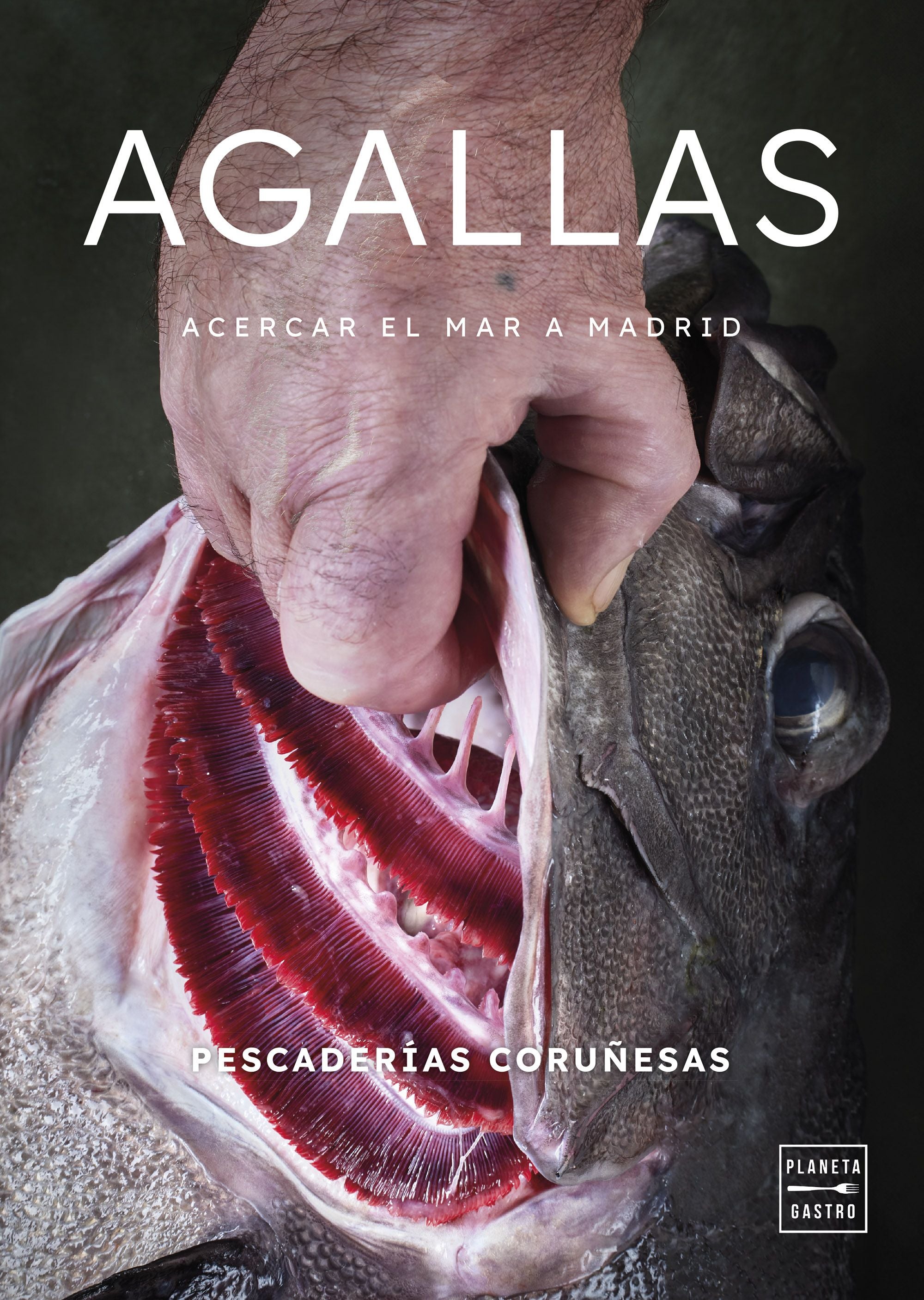 Agallas. Pescaderías Coruñesas (Planeta Gastro) 9788408291671