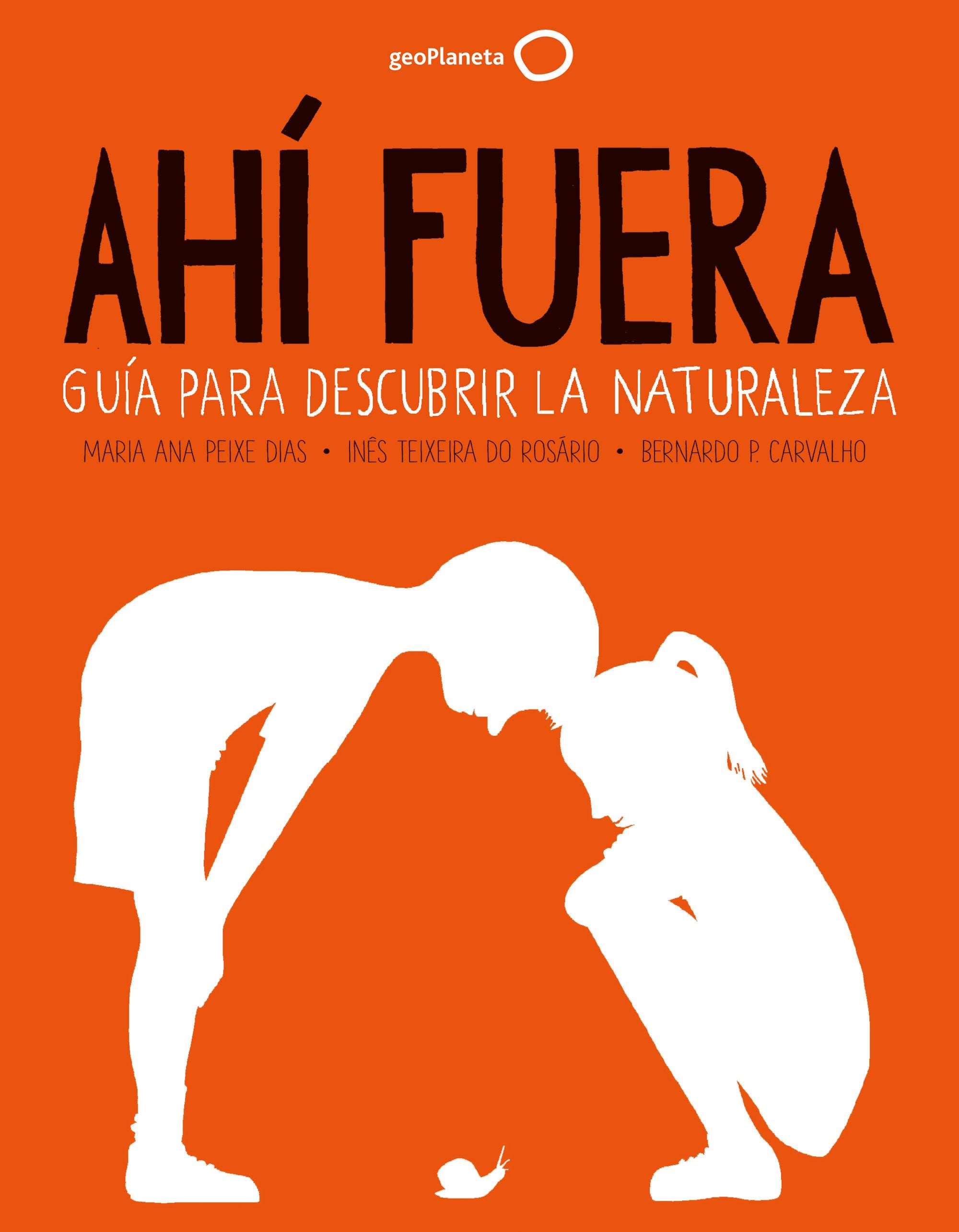 Ahí fuera: Guía para descubrir la naturaleza. Maria Ana Peixe Dias (GeoPlaneta) 9788408255086 Imagen principal del producto