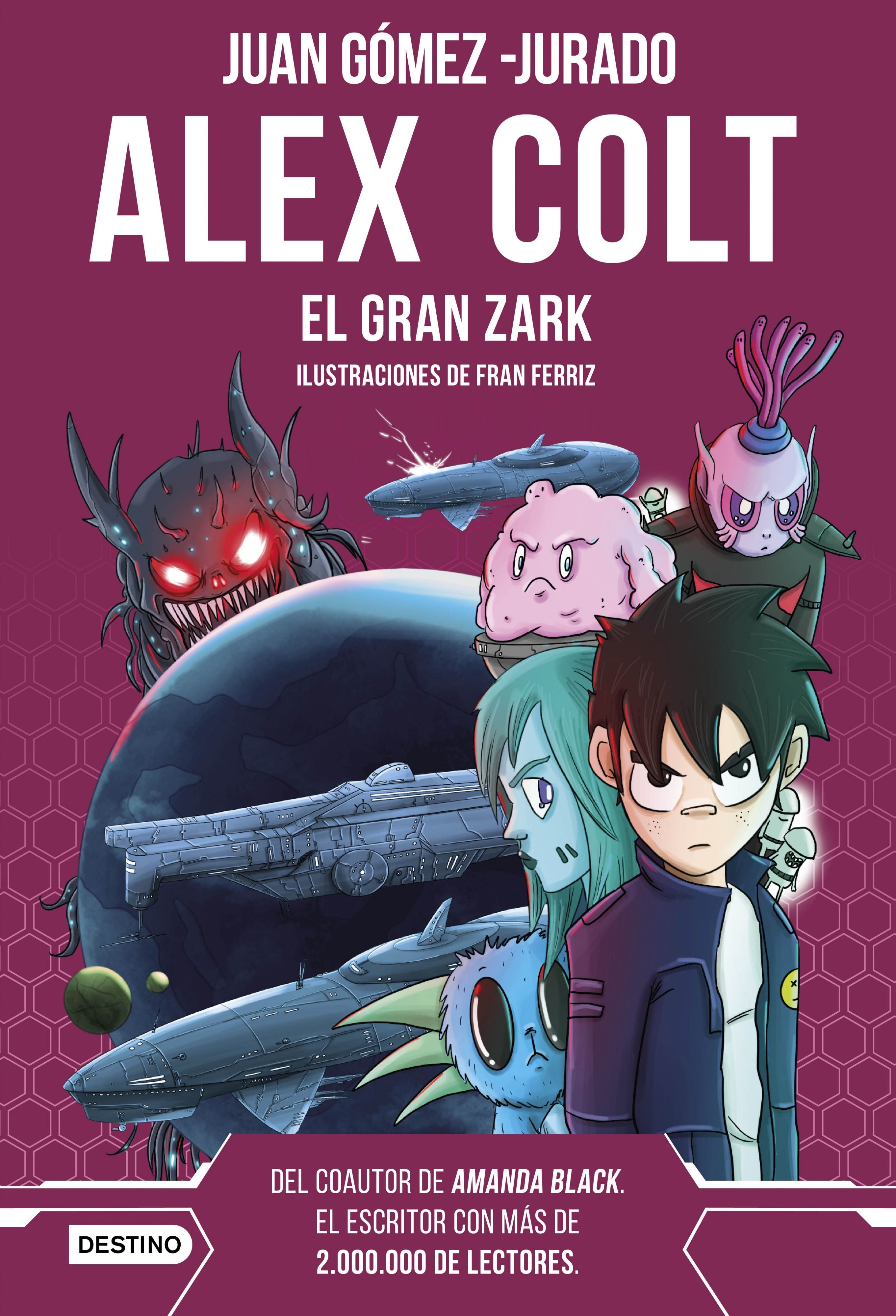 Alex Colt. El gran Zark: Alex Colt 6. Ilustraciones de Fran Ferriz. Juan Gómez-Jurado (Destino Infantil & Juvenil) 9788408260400 Imagen principal del producto