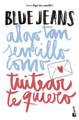 Algo tan sencillo como tuitear te quiero: Algo tan sencillo, 1