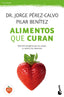 Alimentos que curan: Nutrición energética para tu cuerpo, tu mente y tus emociones
