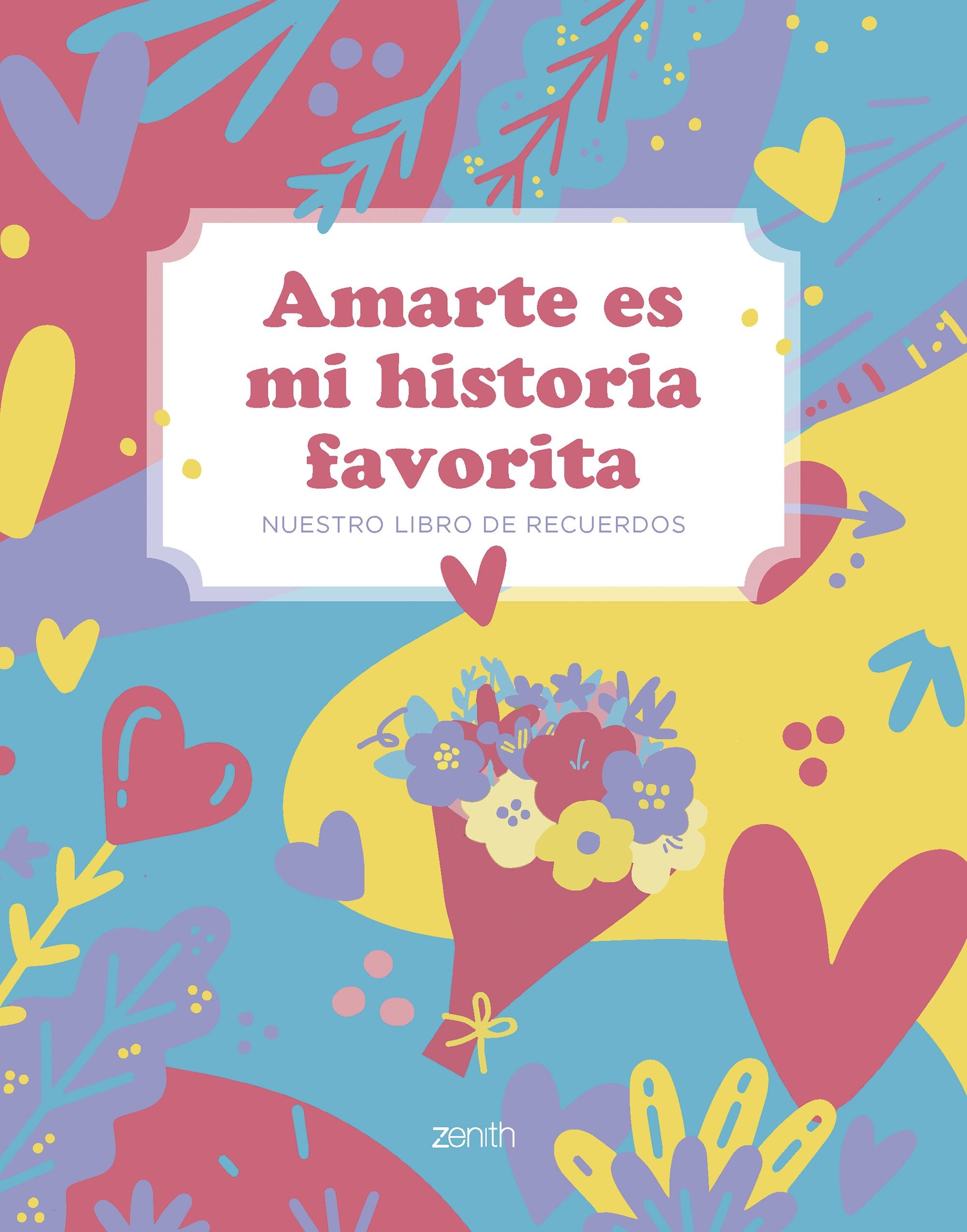 Amarte es mi historia favorita: Nuestro libro de recuerdos. Varios Autores (Zenith) 9788408297253 Imagen principal del producto