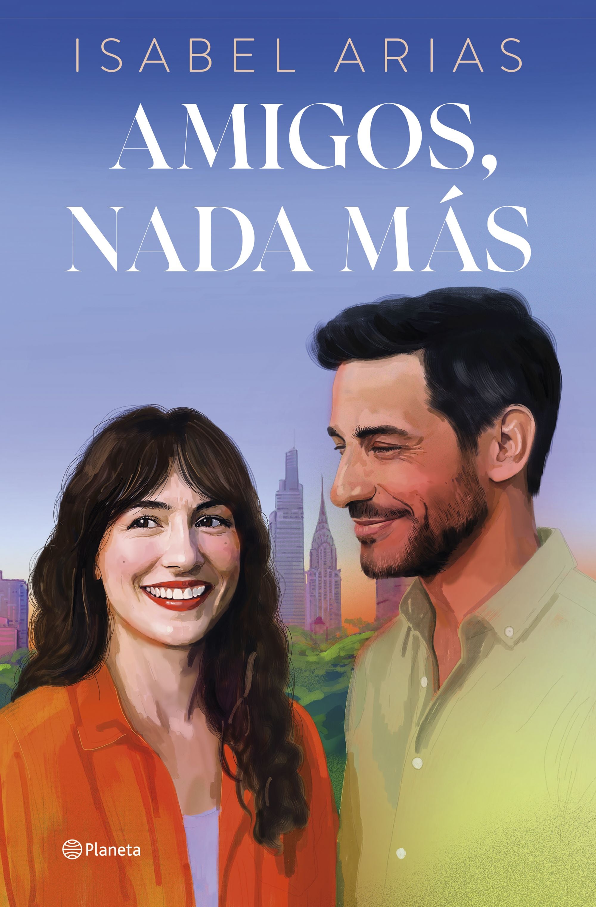 Amigos, nada más. Isabel Arias (Editorial Planeta) 9788408315353 Imagen principal del producto