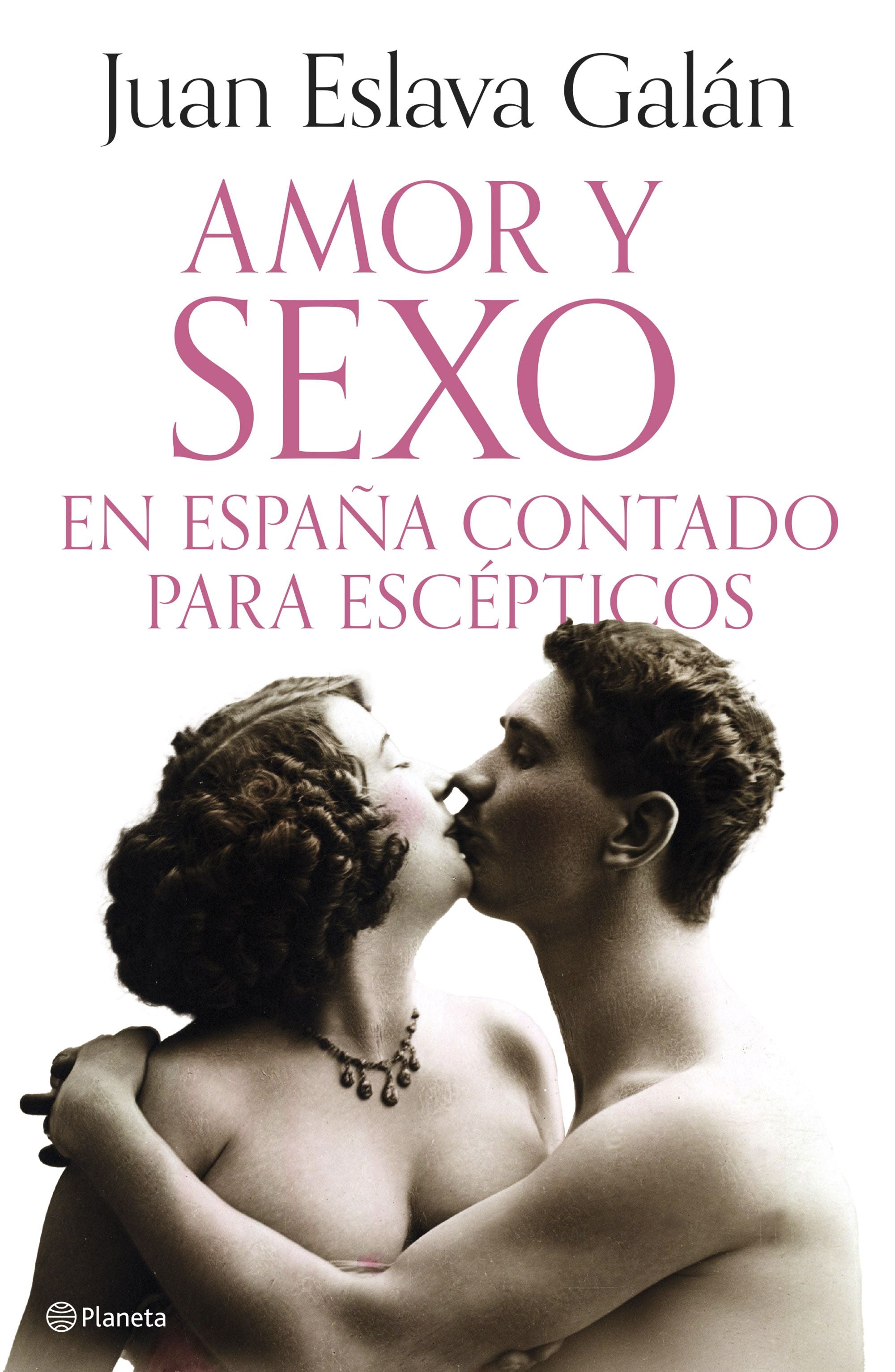 Amor y sexo en España contado para escépticos. Juan Eslava Galán (Editorial Planeta) 9788408308690 Imagen principal del producto