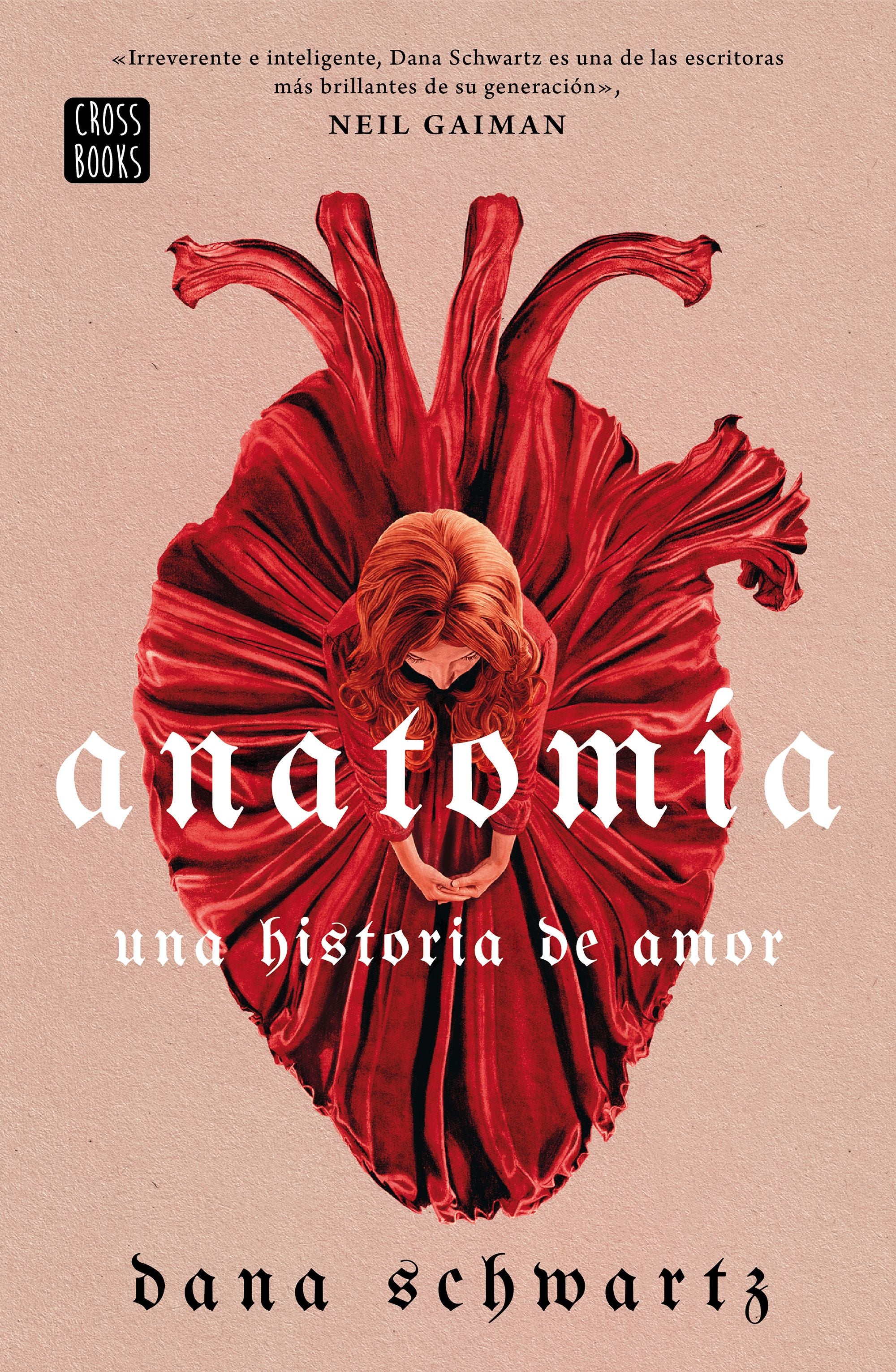 Anatomía: Una historia de amor. Dana Schwartz (Crossbooks) 9788408269830
