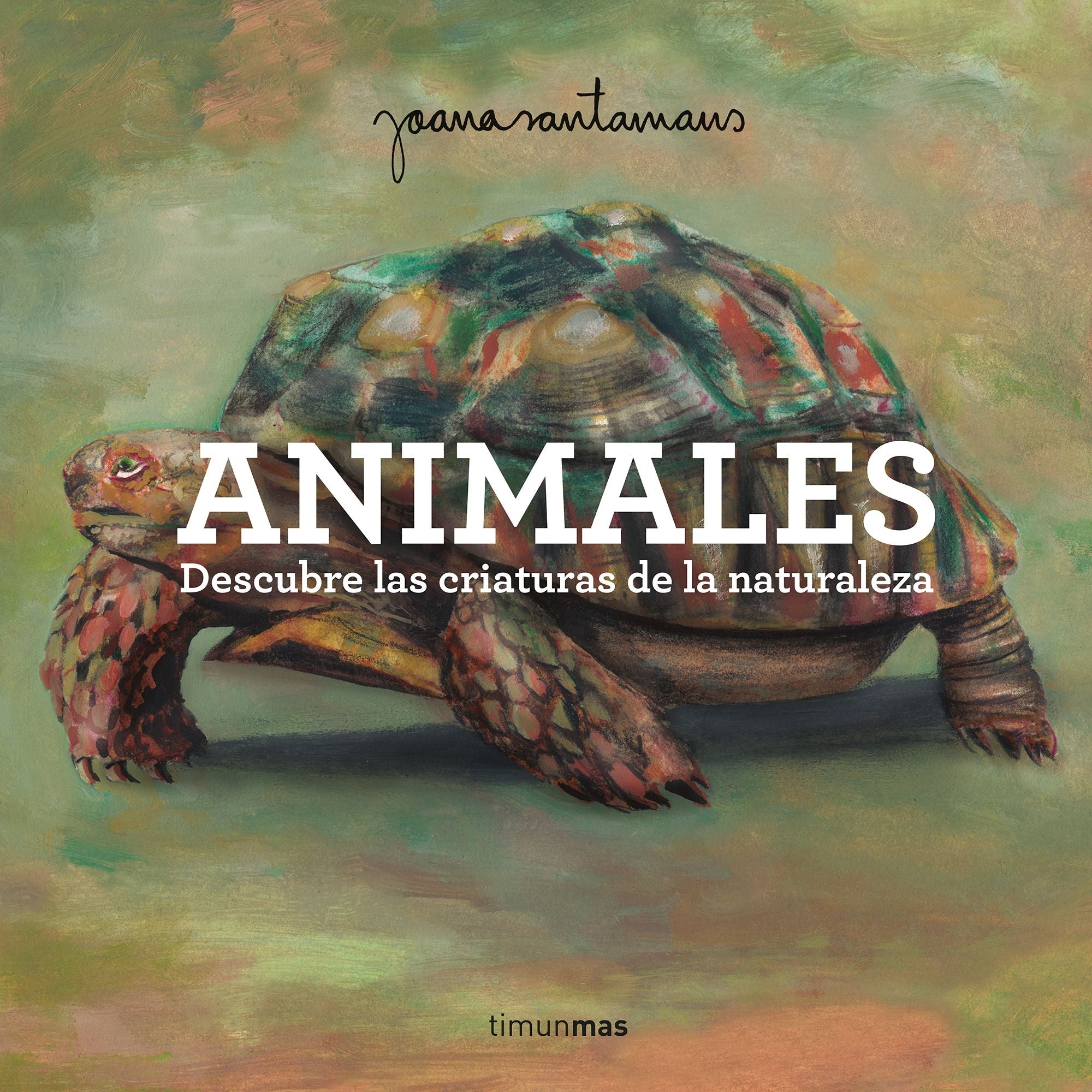 Animales: Descubre las criaturas de la naturaleza. Joana Santamans (Timun Mas Infantil) 9788408305552 Imagen principal del producto