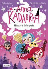Anna Kadabra 8. El festival de brujería. Pedro Mañas (Destino Infantil & Juvenil) 9788408251354