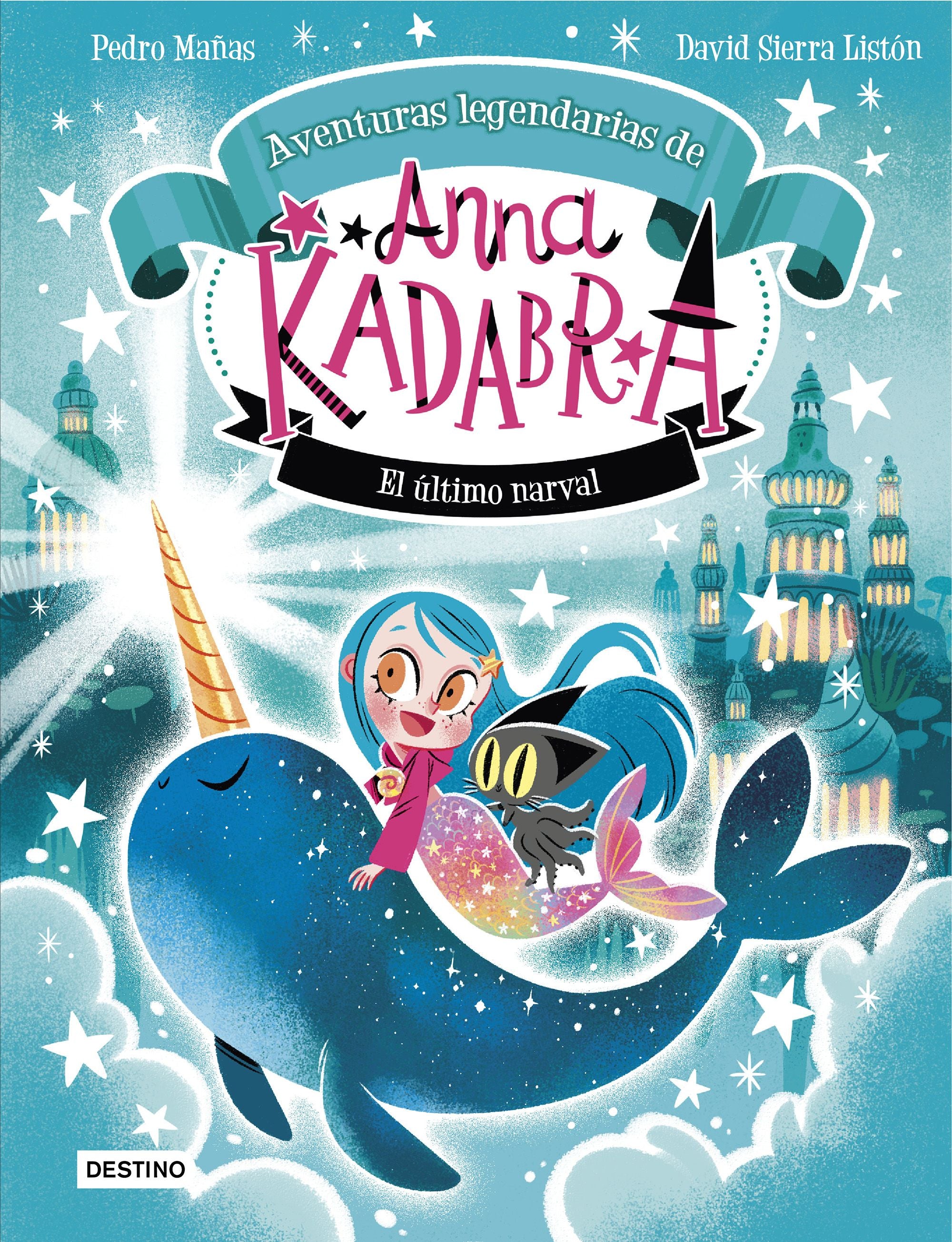 Anna Kadabra. Aventuras legendarias 3. El último narval. Pedro Mañas (Destino Infantil & Juvenil) 9788408295372 Imagen principal del producto