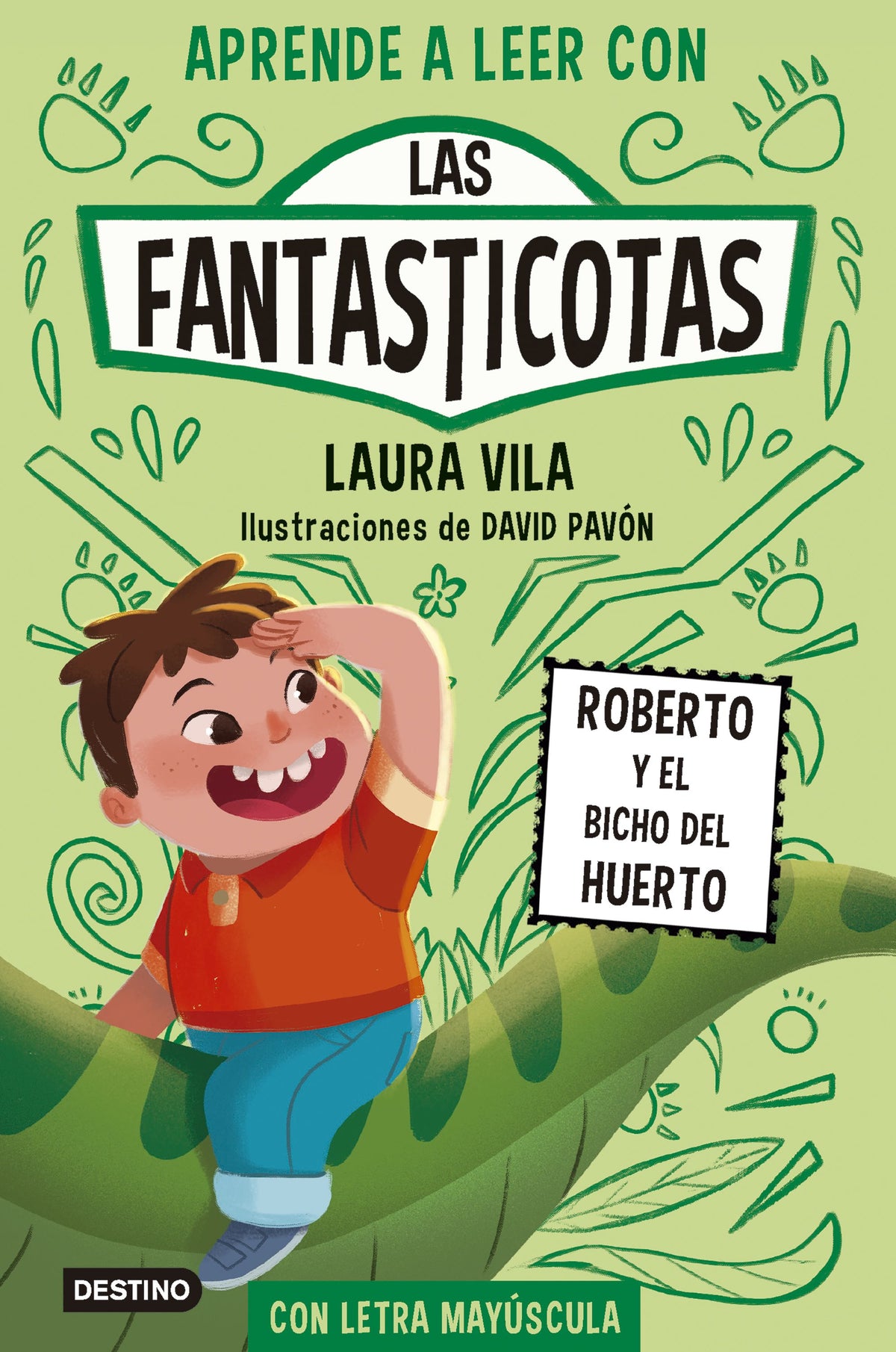 Aprender a leer con Las Fantasticotas 10. Roberto y el bicho del huerto: En letra MAYÚSCULA para aprender a leer (Libros para niños a partir de 5 años). Laura Vila (Destino Infantil & Juvenil) 9788408291367