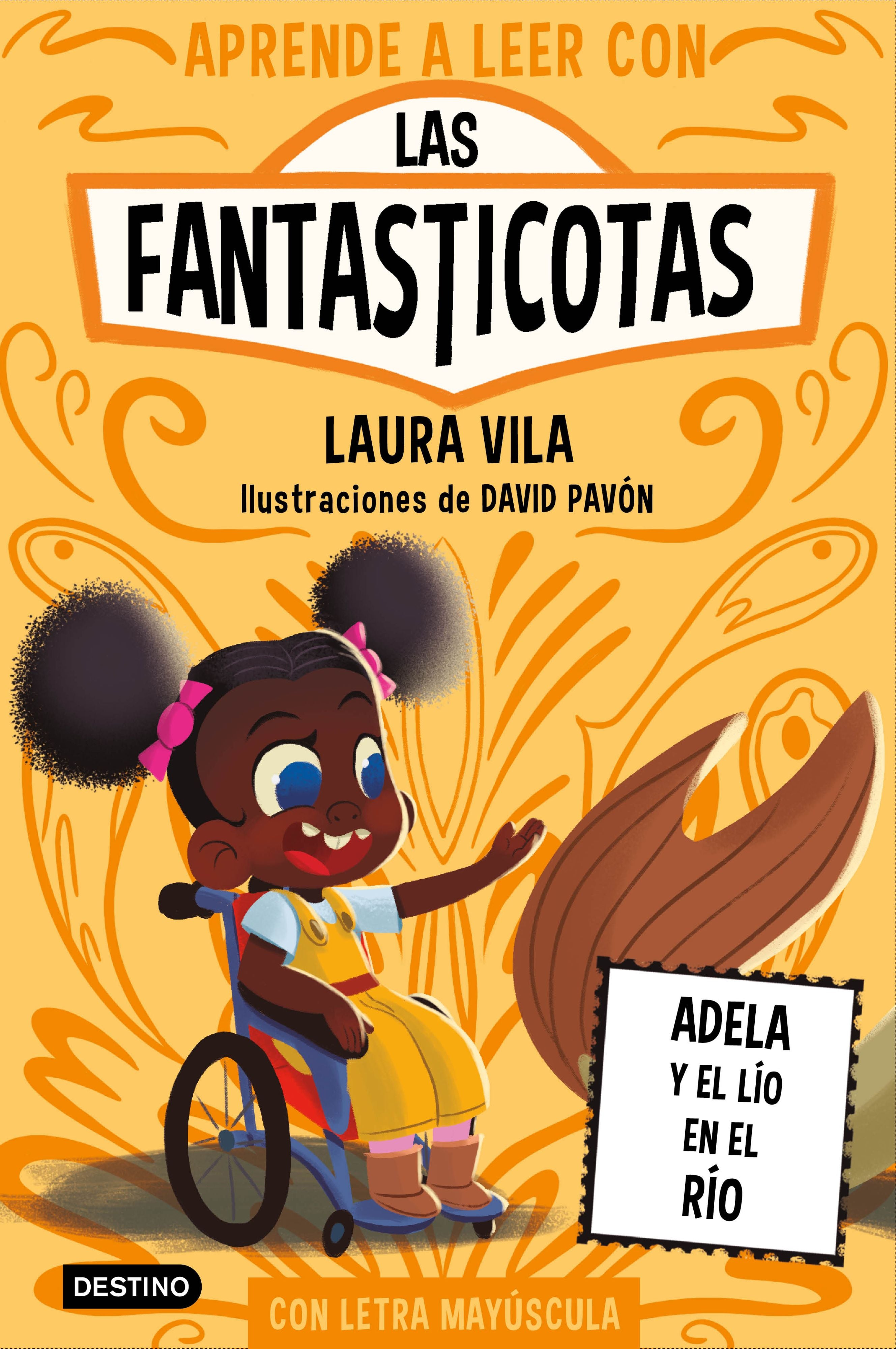 Aprender a leer con Las Fantasticotas 12. Adela y el lío en el río: En letra MAYÚSCULA para aprender a leer (Libros para niños a partir de 5 años). Laura Vila (Destino Infantil & Juvenil) 9788408302759