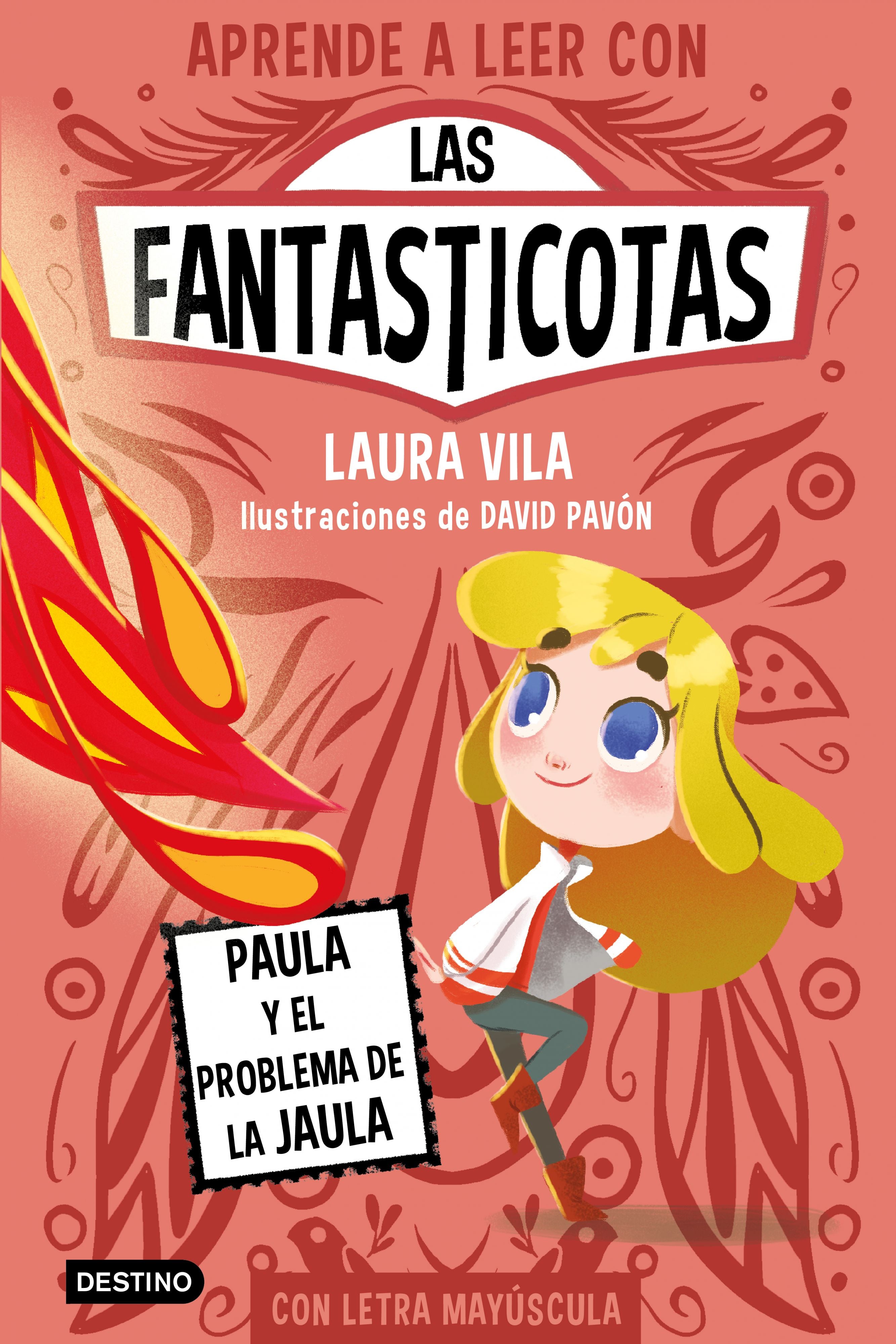 Aprender a leer con Las Fantasticotas 5. Paula y el problema de la jaula: En letra MAYÚSCULA para aprender a leer (Libros para niños a partir de 5 años). Laura Vila (Destino Infantil & Juvenil) 9788408275435 Imagen principal del producto