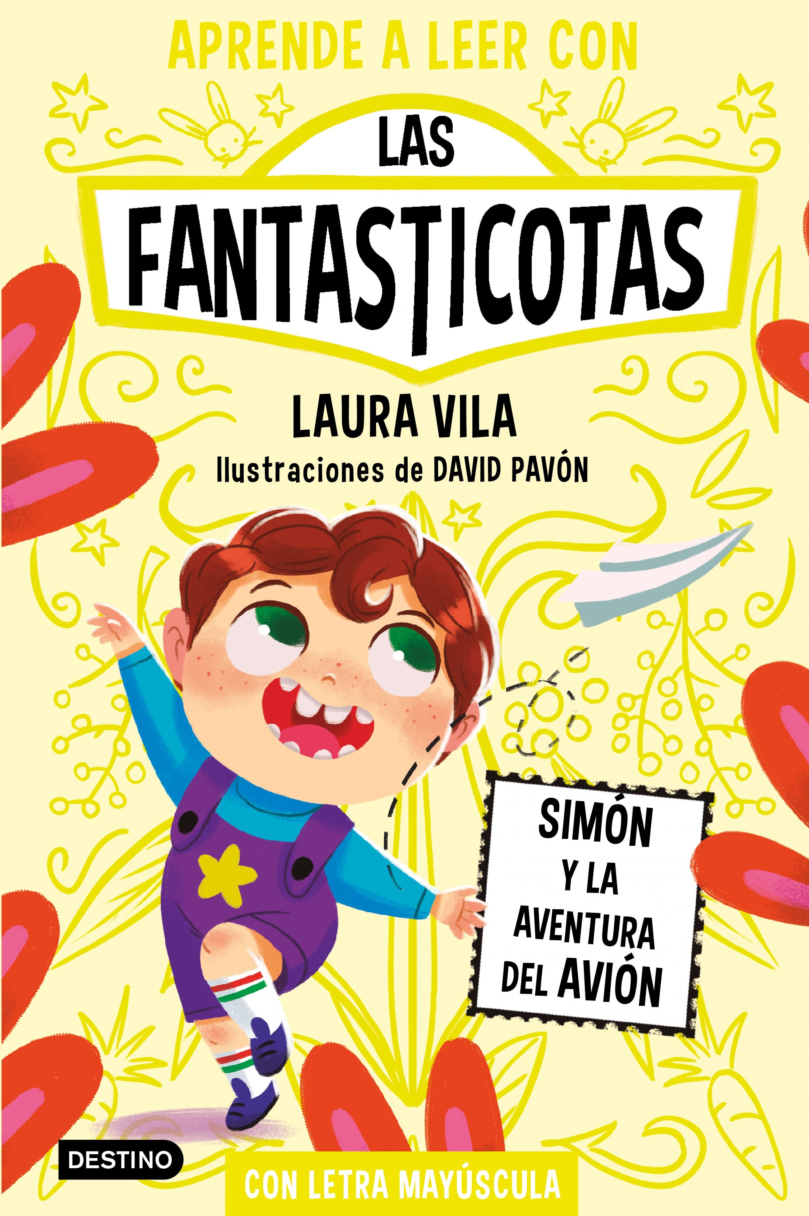 Aprender a leer con Las Fantasticotas 6. Simón y la aventura del avión: En letra MAYÚSCULA para aprender a leer (Libros para niños a partir de 5 años). Laura Vila (Destino Infantil & Juvenil) 9788408275480 Imagen principal del producto
