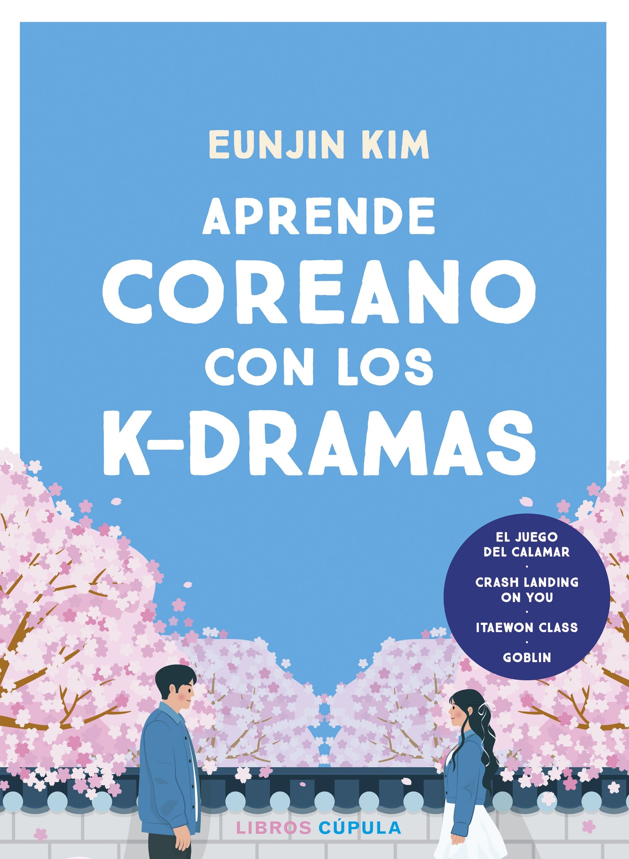 Aprende coreano con los k-dramas. Eunjin Kim (Libros Cúpula) 9788448042202