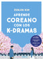 Aprende coreano con los k-dramas. Eunjin Kim (Libros Cúpula) 9788448042202