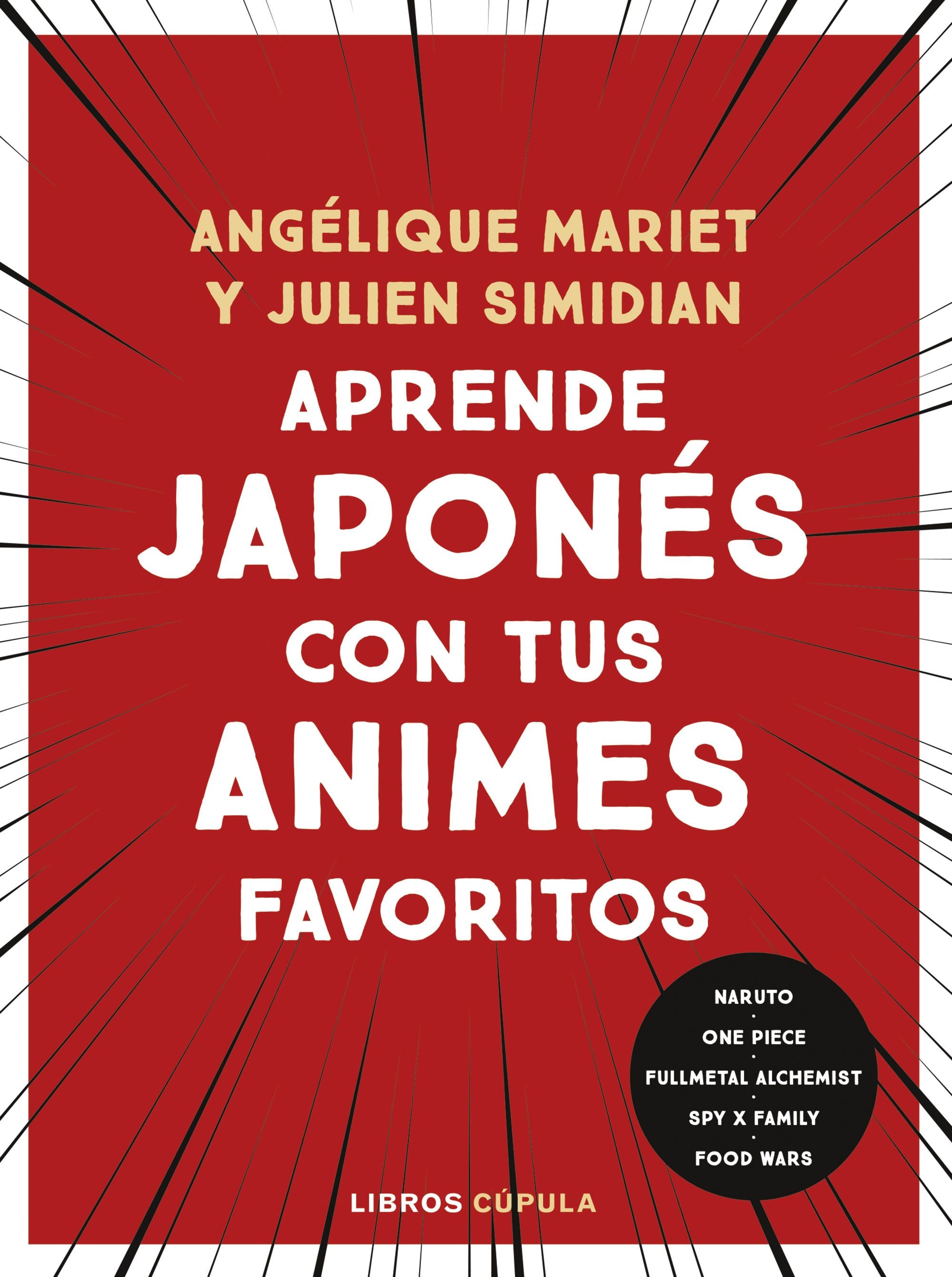 Aprende japonés con tus animes favoritos. Angélique Mariet (Libros Cúpula) 9788448042196 Imagen principal del producto
